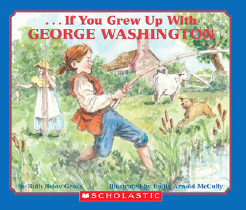 Cover of If You Grew Up with George Washington