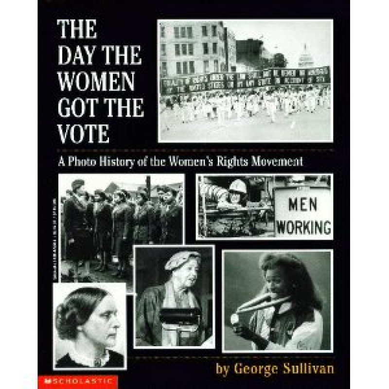Cover of The Day the Women Got the Vote: A Photo History of the Women's Rights Movement