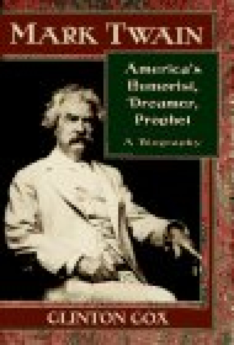 Cover of Mark Twain: America's Humorist, Dreamer, Prophet