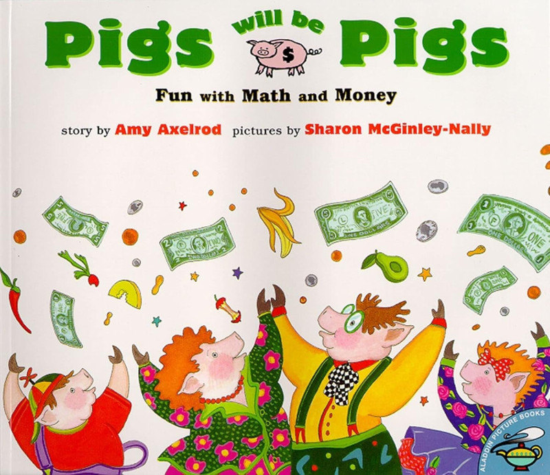 Cover of Pigs Will Be Pigs: Fun with Math and Money
